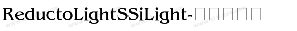 Reducto Light SSi Light字体转换